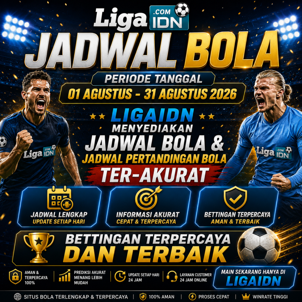 JADWAL PERTANDINGAN BOLA 05 – 06 AGUSTUS 2026